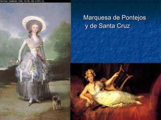 Marquesa de PontejosMarquesa de Pontejos
y de Santa Cruzy de Santa Cruz
 