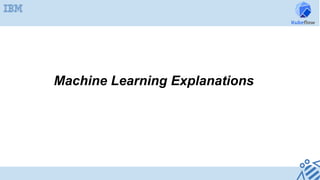 Machine Learning Explanations
 