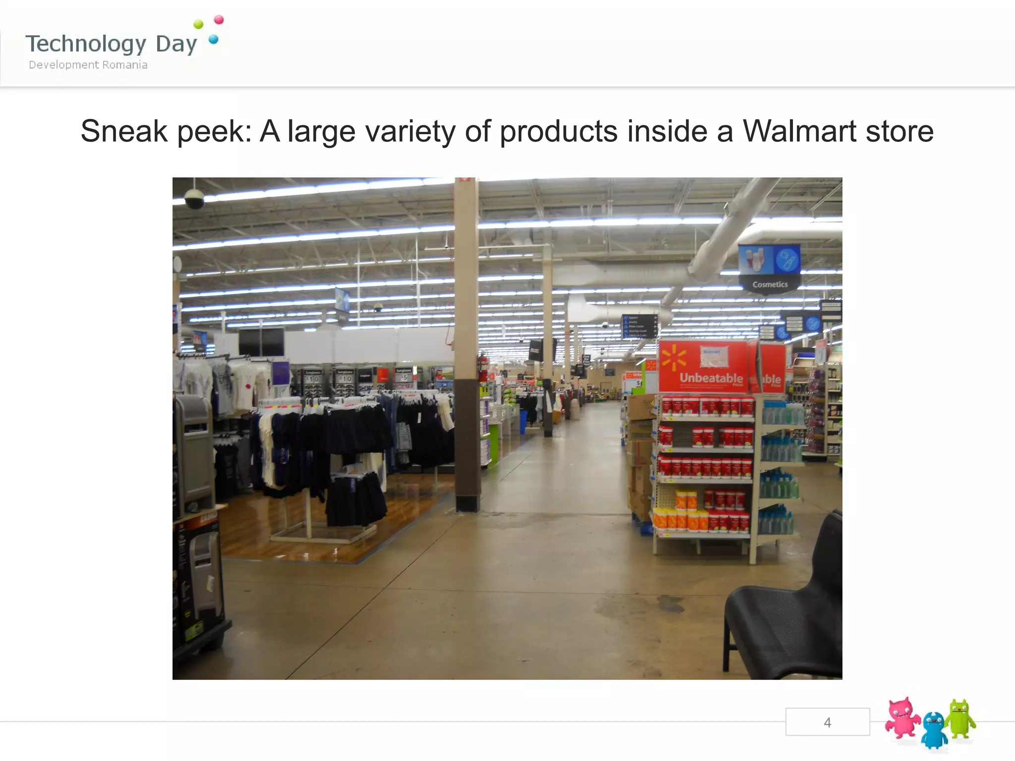 Sneak peek: A large variety of products inside a Walmart store




                                                     4
 