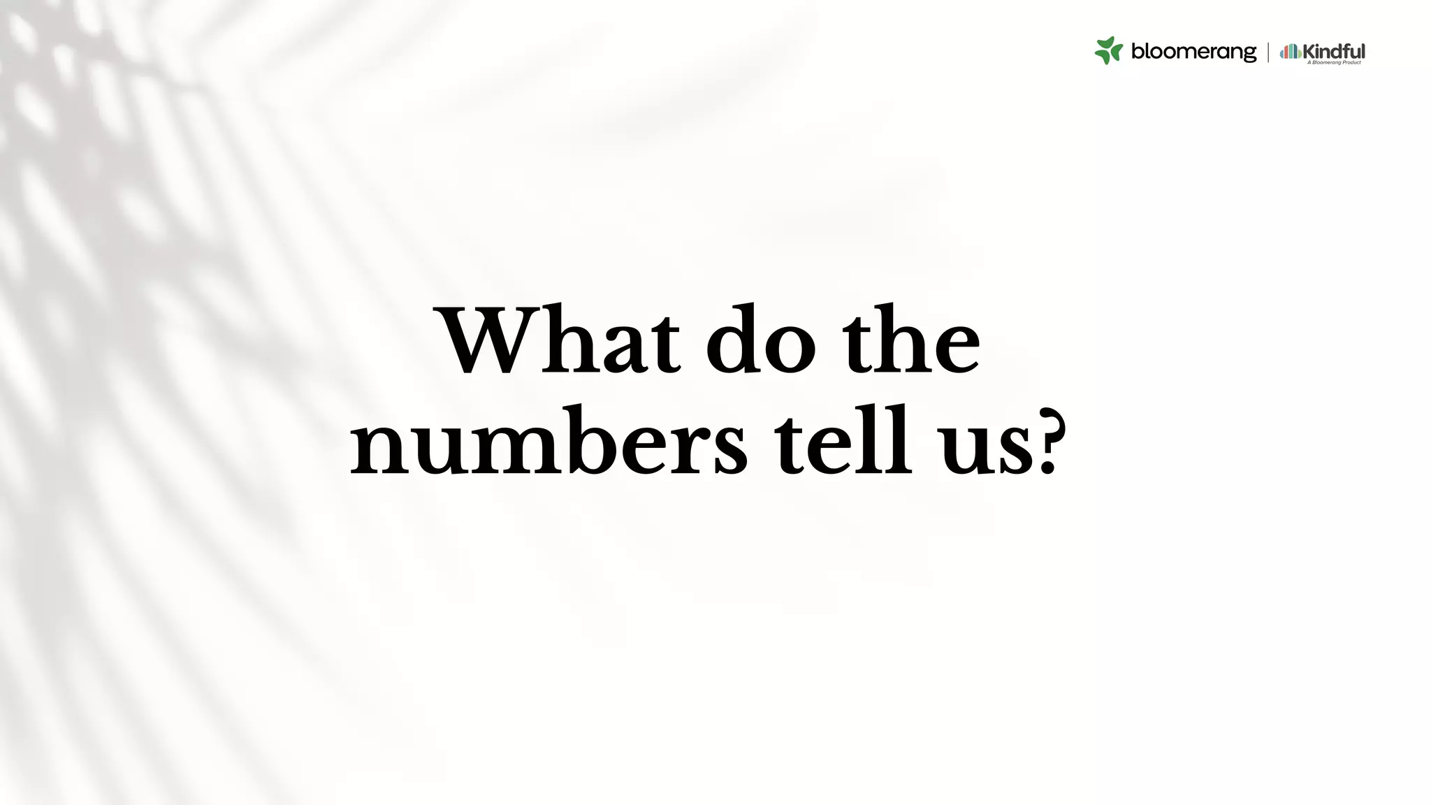 What do the
numbers tell us?
 
