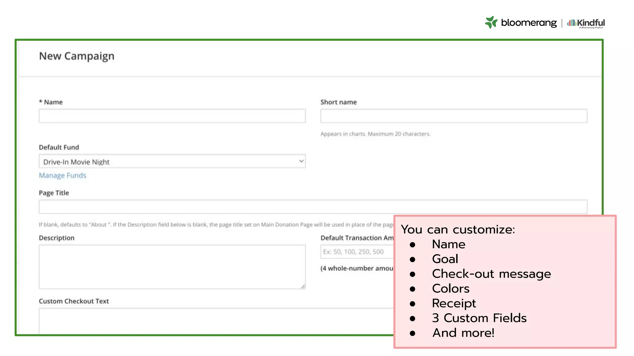 You can customize:
● Name
● Goal
● Check-out message
● Colors
● Receipt
● 3 Custom Fields
● And more!
 
