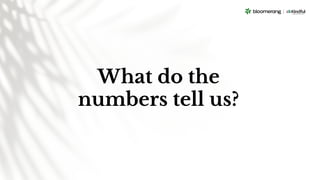What do the
numbers tell us?
 