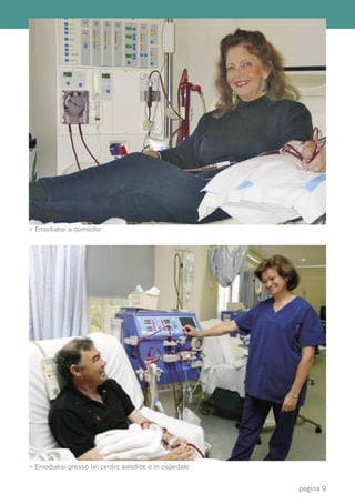 > Emodialisi a domicilio




> Emodialisi presso un centro satellite o in ospedale


                                                        pagina 9
 
