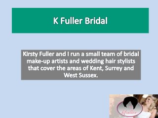 K Fuller Bridal - Wedding Hair and Make-up Artist | Surrey & Sussex