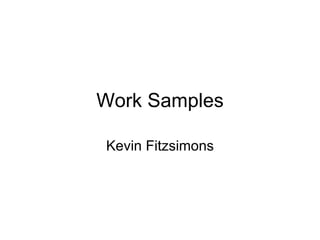 Work Samples Kevin Fitzsimons 