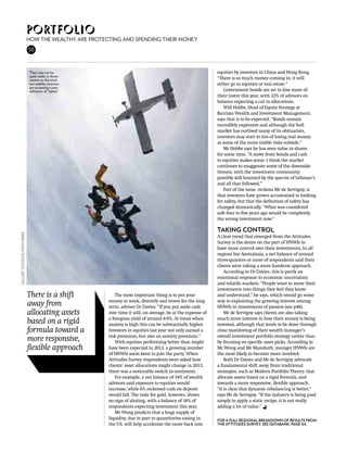 portfolio
                              How the wealthy are protecting and spending their money
                              58



                              They may not be                                                                 equities by investors in China and Hong Kong.
                              quite ready to throw
                              caution to the wind,                                                            “There is so much money coming in, it will
                              but wealthy investors                                                           either go to equities or real estate.”
                              are accepting a new
                              definition of “safety”                                                             Government bonds are set to lose more of
                                                                                                              their lustre this year, with 22% of advisors on
                                                                                                              balance expecting a cut in allocations.
                                                                                                                 Will Hobbs, Head of Equity Strategy at
                                                                                                              Barclays Wealth and Investment Management,
                                                                                                              says that is to be expected. “Bonds remain
                                                                                                              incredibly expensive and although the bull
                                                                                                              market has outlived many of its obituarists,
                                                                                                              investors may start to tire of losing real money
                                                                                                              as some of the more visible risks subside.”
                                                                                                                 Mr Hobbs says he has seen value in shares
                                                                                                              for some time. “A move from bonds and cash
                                                                                                              to equities makes sense. I think the market
                                                                                                              continues to exaggerate some of the downside
                                                                                                              threats, with the investment community
                                                                                                              possibly still haunted by the spectre of Lehman’s
                                                                                                              and all that followed.”
                                                                                                                 Part of the issue, reckons Mr de Servigny, is
                                                                                                              that investors have grown accustomed to looking
                                                                                                              for safety, but that the definition of safety has
                                                                                                              changed dramatically. “What was considered
                                                                                                              safe four to five years ago would be completely
                                                                                                              the wrong investment now.”

                                                                                                              Taking control
Gallery stock/Oliver Furrer




                                                                                                              A clear trend that emerged from the Attitudes
                                                                                                              Survey is the desire on the part of HNWIs to
                                                                                                              have more control over their investments. In all
                                                                                                              regions bar Australasia, a net balance of around
                                                                                                              three-quarters or more of respondents said their
                                                                                                              clients were taking a more hands-on approach.
                                                                                                                  According to Dr Davies, this is partly an
                                                                                                              emotional response to economic uncertainty
                                                                                                              and volatile markets. “People want to move their
                                                                                                              investments into things they feel they know
                              There is a shift              The most important thing is to put your           and understand,” he says, which would go some
                                                        money to work, diversify and invest for the long      way to explaining the growing interest among
                              away from                 term, advises Dr Davies. “If you put aside cash       HNWIs in investments of passion (see p48).
                              allocating assets         over time it will, on average, be at the expense of       Mr de Servigny says clients are also taking
                                                        a foregone yield of around 4-5%. At times when        much more interest in how their money is being
                              based on a rigid          anxiety is high this can be substantially higher.     invested, although that tends to be done through
                              formula toward a          Investors in equities last year not only earned a     close monitoring of their wealth manager’s
                                                        risk premium, but also an anxiety premium.”           overall investment portfolio strategy rather than
                              more responsive,              With equities performing better than might        by focusing on specific asset picks. According to
                              flexible approach         have been expected in 2012, a growing number          Mr Wong and Mr Mazahreh, younger HNWIs are
                                                        of HNWIs seem keen to join the party. When            the most likely to become more involved.
                                                        Attitudes Survey respondents were asked how               Both Dr Davies and Mr de Servigny advocate
                                                        clients’ asset allocations might change in 2013,      a fundamental shift away from traditional
                                                        there was a noticeable switch in sentiment.           strategies, such as Modern Portfolio Theory, that
                                                            For example, a net balance of 34% of wealth       allocate assets based on a rigid formula, and
                                                        advisors said exposure to equities would              towards a more responsive, flexible approach.
                                                        increase, while 6% reckoned cash on deposit           “It is clear that dynamic rebalancing is better,”
                                                        would fall. The taste for gold, however, shows        says Mr de Servigny. “If the industry is being paid
                                                        no sign of abating, with a balance of 18% of          simply to apply a static recipe, it is not really
                                                        respondents expecting investment this year.           adding a lot of value.”
                                                            Mr Wong predicts that a huge supply of
                                                        liquidity, due in part to quantitative easing in      For a full regional breakdown of results from
                                                        the US, will help accelerate the move back into       the attitudes survey, see Databank, page 64.
 