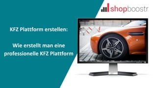 KFZ Plattform erstellen: Wie erstellt man eine professionelle KFZ Plattform