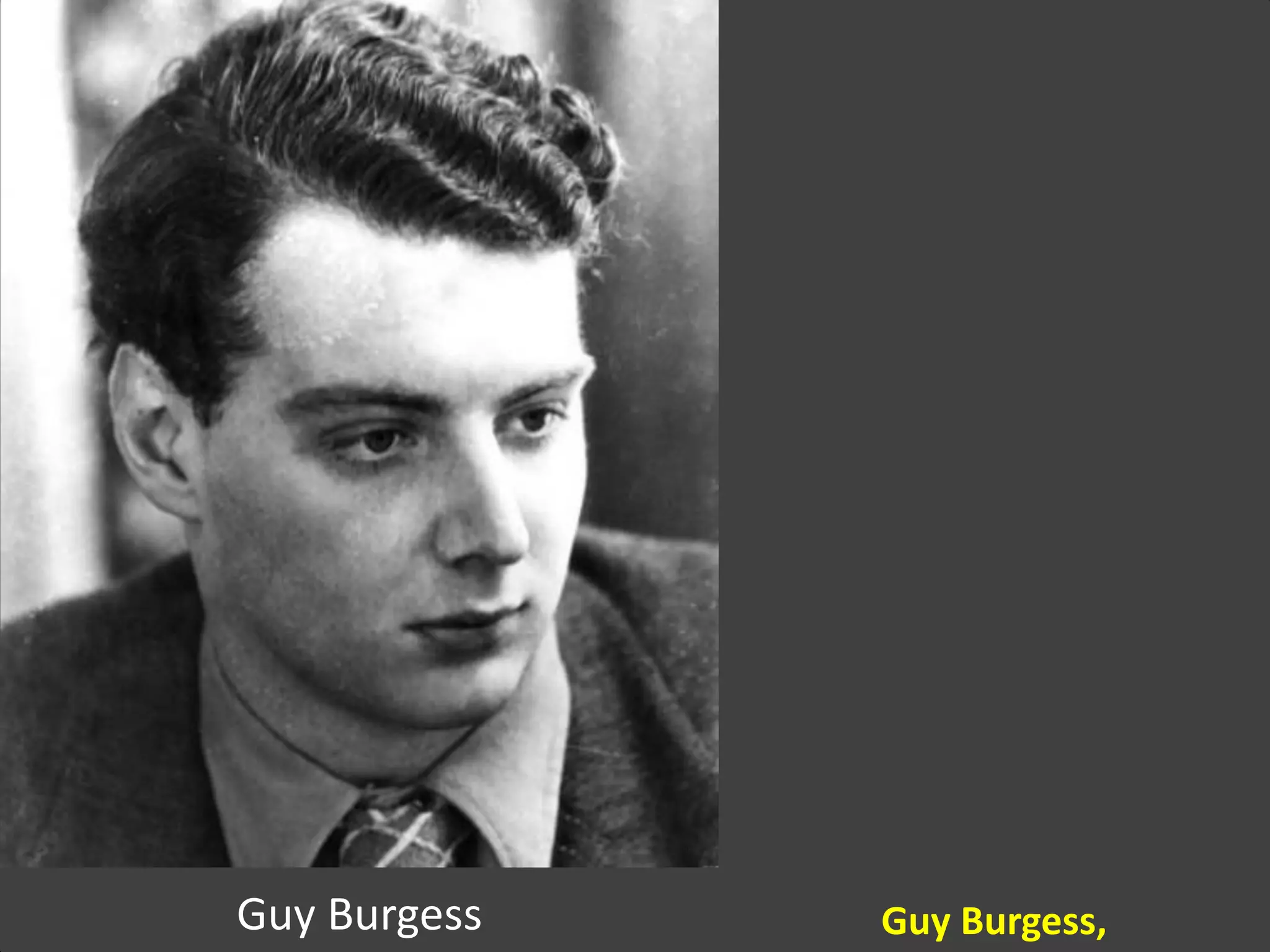Guy Burgess,Guy Burgess
 