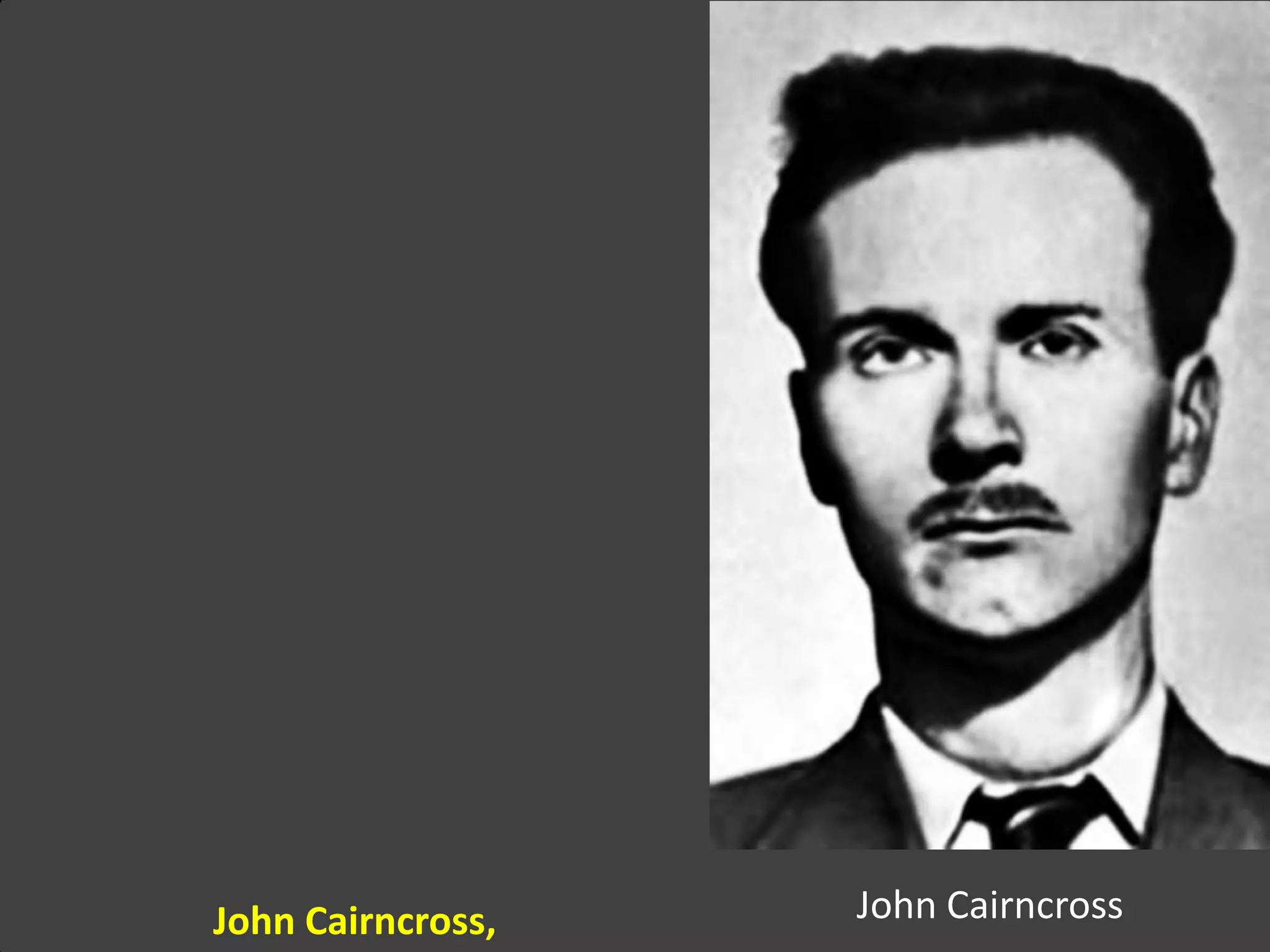 John Cairncross, John Cairncross
 