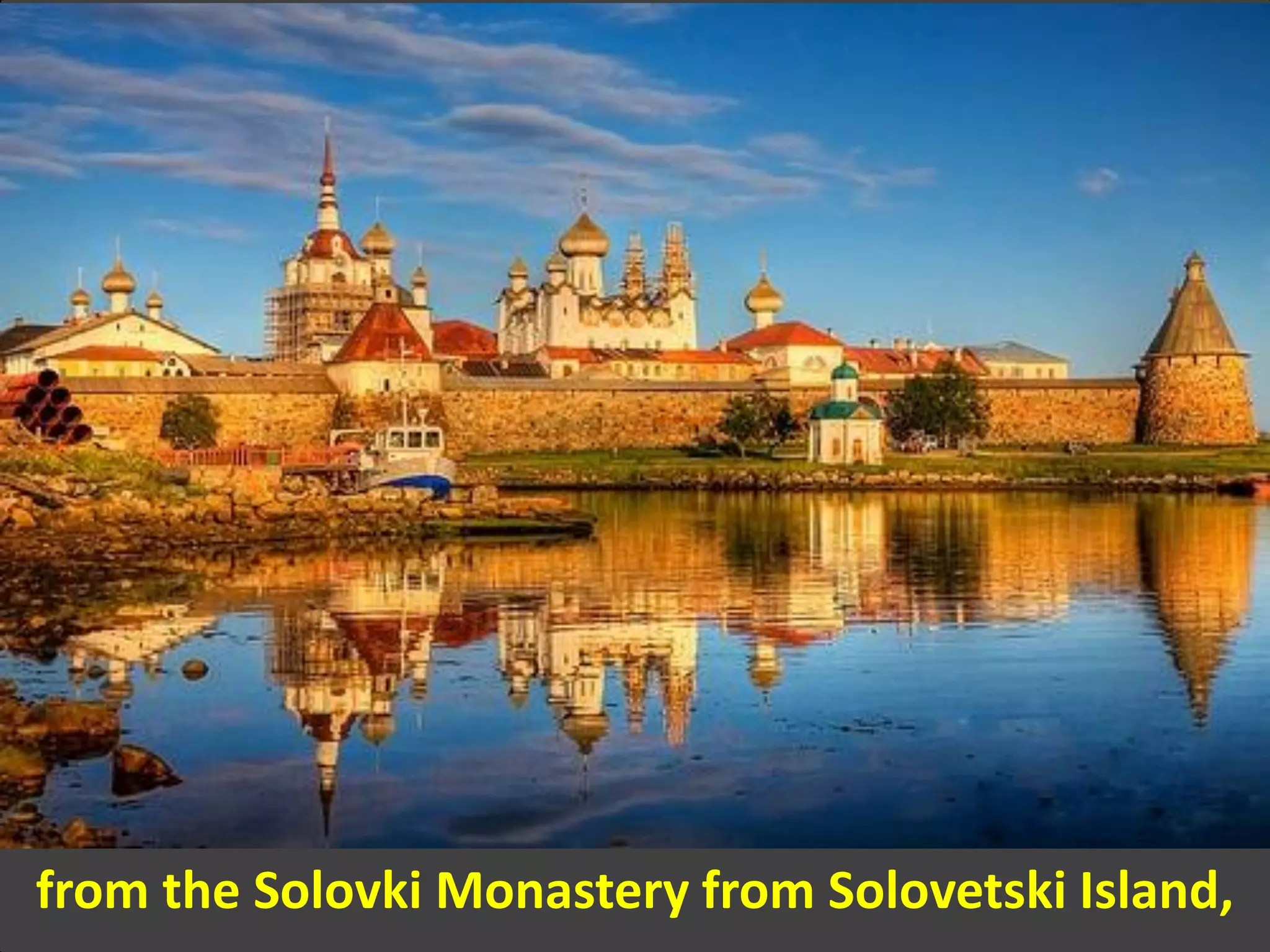 from the Solovki Monastery from Solovetski Island,
 