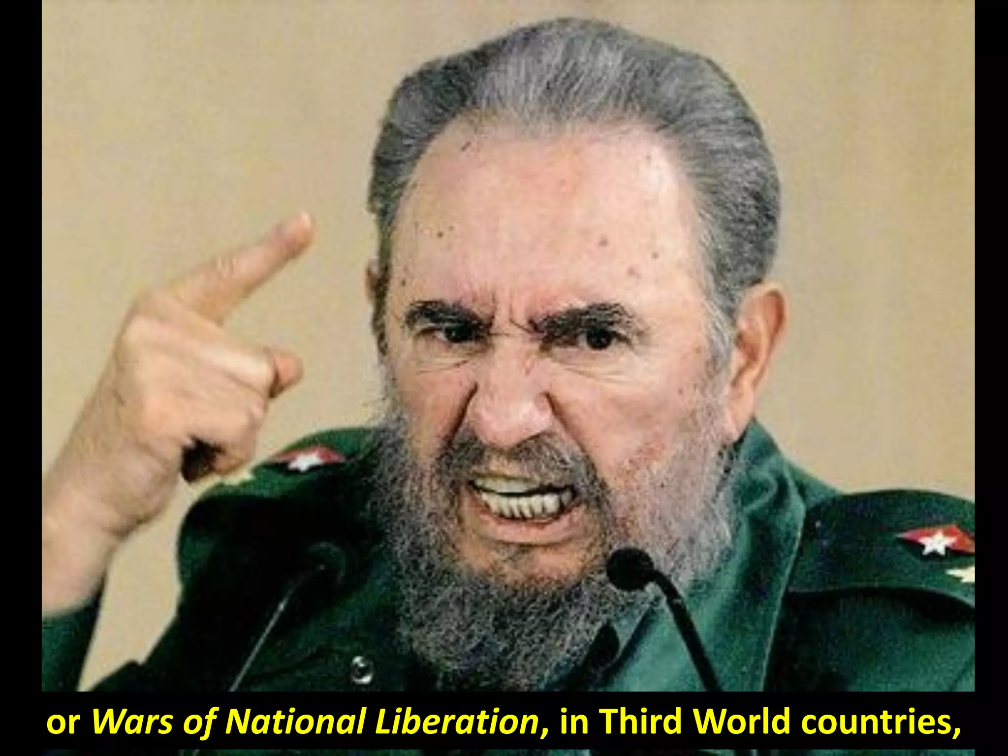 or Wars of National Liberation, in Third World countries,
 