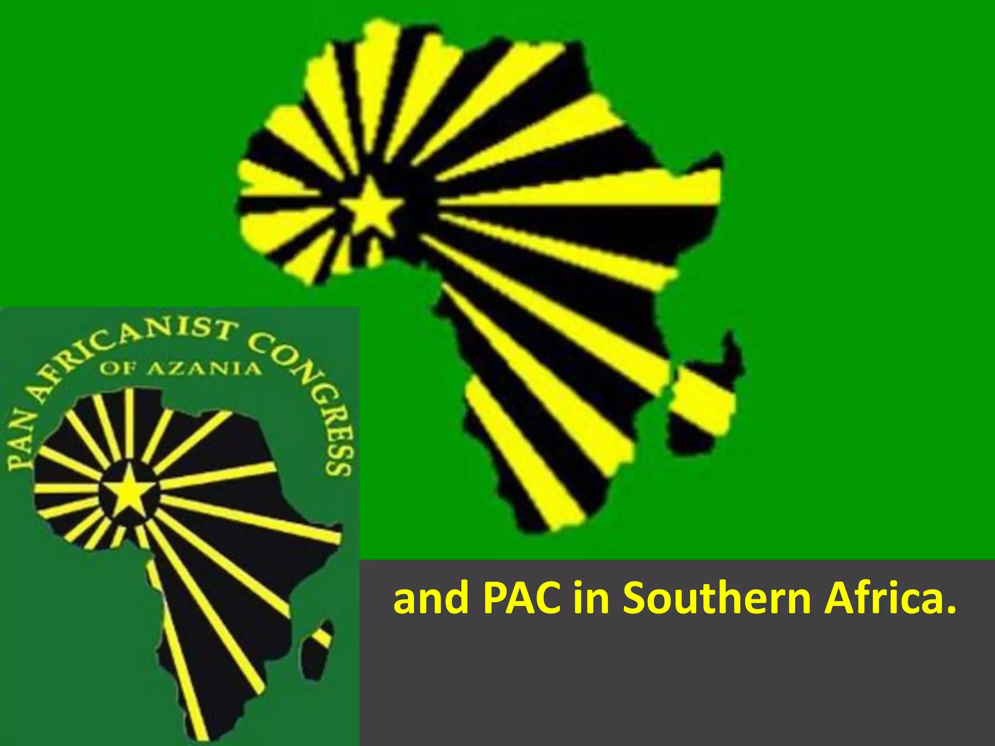 and PAC in Southern Africa.
 