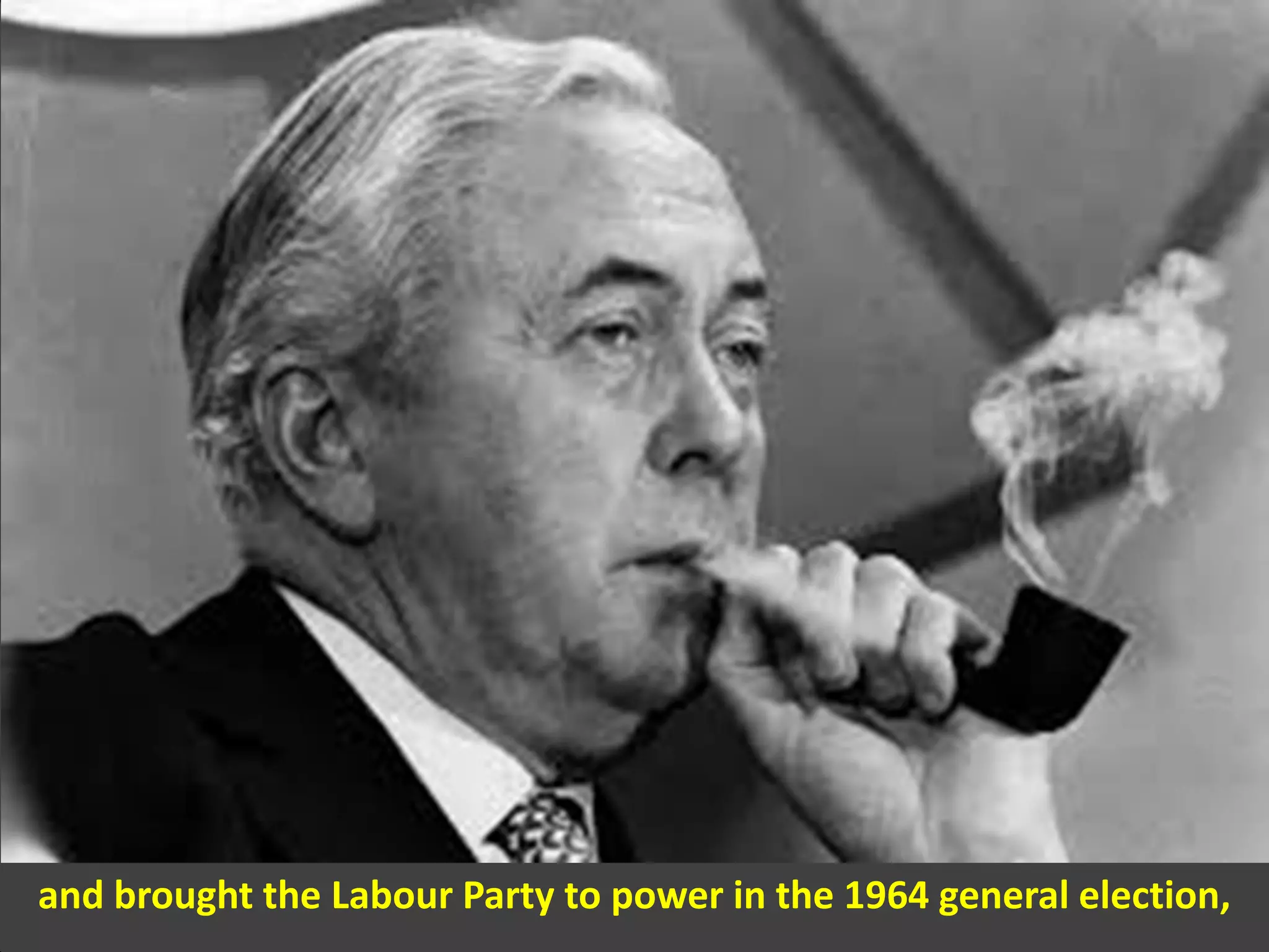 and brought the Labour Party to power in the 1964 general election,
 