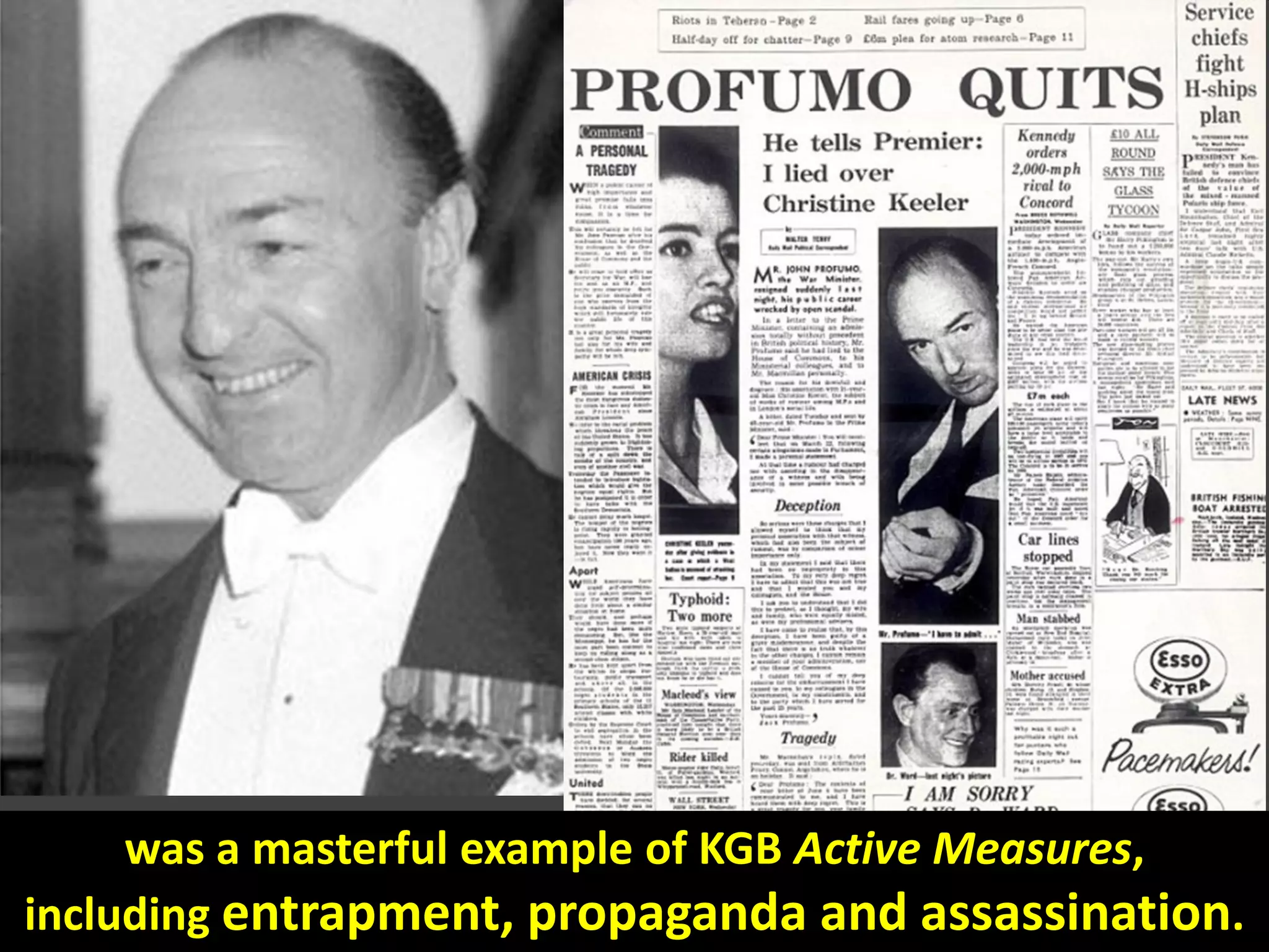 was a masterful example of KGB Active Measures,
including entrapment, propaganda and assassination.
 