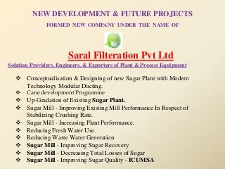 Saral Filteration Pvt Ltd
Solution Providers, Engineers, & Exporters of Plant & Process Equipment
NEW DEVELOPMENT & FUTURE...