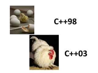 C++98


  C++03
 