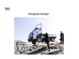 ?!!
      Designed Danger
 