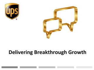 Delivering	
  Breakthrough	
  Growth	
  
 