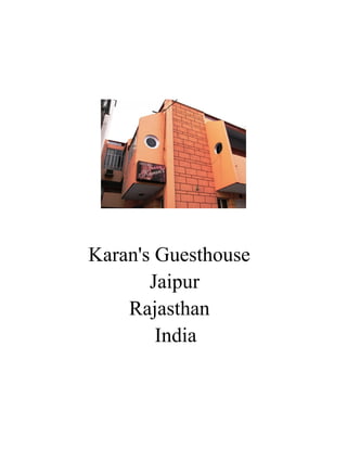 Karan's Guesthouse
       Jaipur
    Rajasthan
        India
 