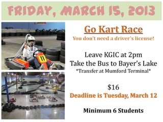 Friday, March 15, 2013


             Leave KGIC at 2pm
         Take the Bus to Bayer’s Lake
           *Transfer at Mumford Terminal*


                       $16
         Deadline is Tuesday, March 12

             Minimum 6 Students
 