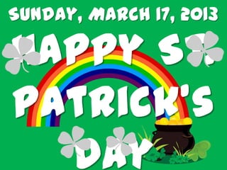 Sunday, March 17, 2013

Happy St.
Patrick’s
  Day
 