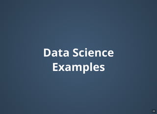 Substantive Expertise
Ability to ask good questions requires domain
understanding, that’s why a data scientist can’t create
data based solutions without a good industry knowledge
Is this A or B or C? (classiﬁcation)
Is this weird? (anomaly detection).
How much/how many? (regression).
How is it organized? (clustering).
What should I do next? (reinforcement learning)
26
 