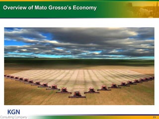 11
Overview of Mato Grossos Economy
 