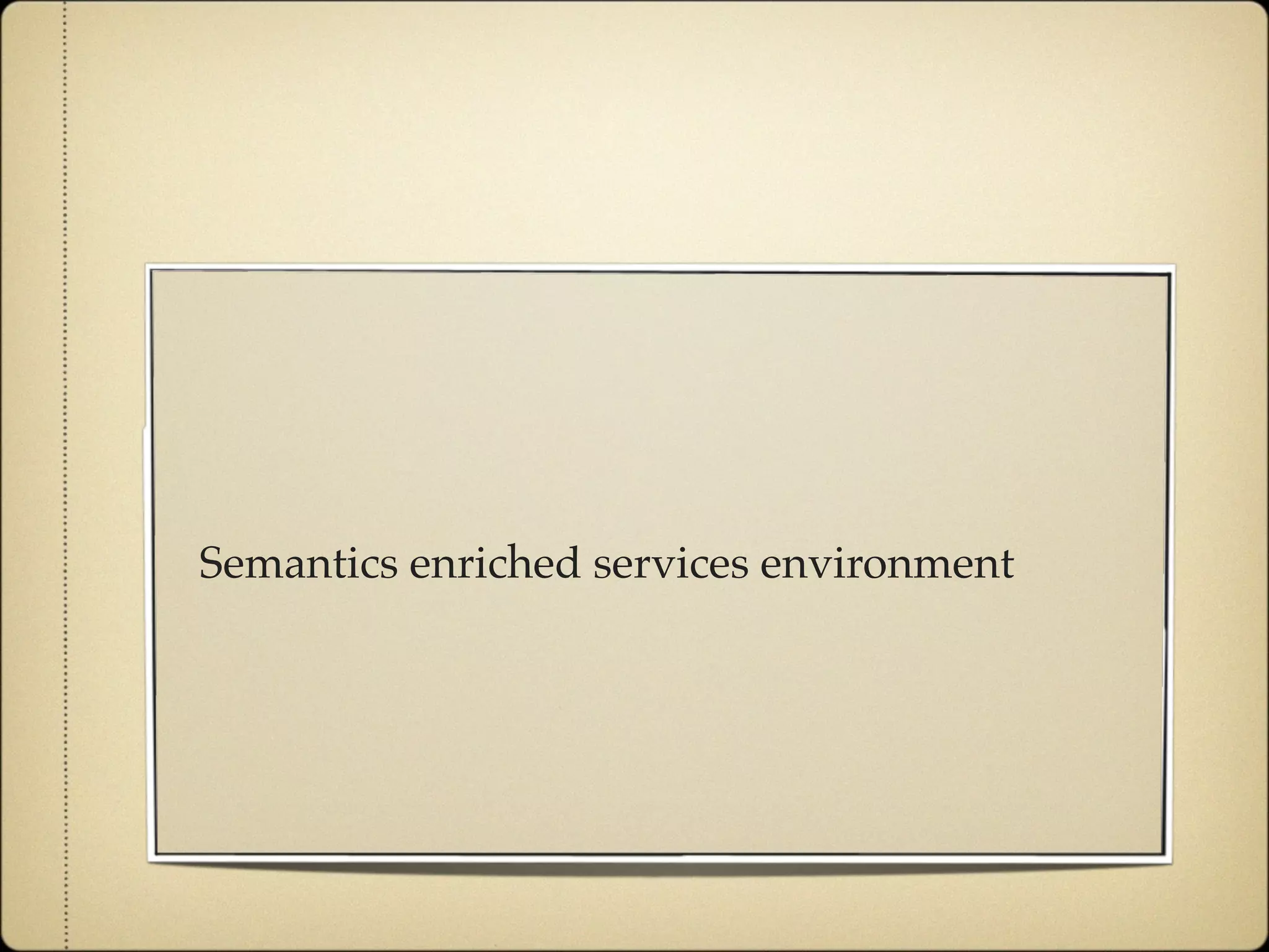 Agile and Dynamic Semantic Services Environment