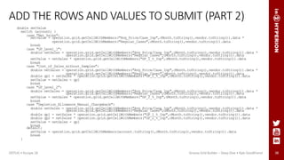 38
ADD THE ROWS AND VALUES TO SUBMIT (PART 2)
double setValue
switch (account) {
case "Net_Sales":
setValue = operation.grid.getCellWithMembers("Avg_Price/Case_Inp",cMonth.toString(),vendor.toString()).data *
operation.grid.getCellWithMembers("Regular_Cases",cMonth.toString(),vendor.toString()).data
break
case "GP_Level_1":
double netSales = operation.grid.getCellWithMembers("Avg_Price/Case_Inp",cMonth.toString(),vendor.toString()).data *
operation.grid.getCellWithMembers("Regular_Cases",cMonth.toString(),vendor.toString()).data
setValue = netSales * operation.grid.getCellWithMembers("GP_1_%_Inp",cMonth.toString(),vendor.toString()).data
break
case "Cost_of_Sales_without_Samples":
double netSales = operation.grid.getCellWithMembers("Avg_Price/Case_Inp",cMonth.toString(),vendor.toString()).data *
operation.grid.getCellWithMembers("Regular_Cases",cMonth.toString(),vendor.toString()).data
double gp1 = netSales * operation.grid.getCellWithMembers("GP_1_%_Inp",cMonth.toString(),vendor.toString()).data
setValue = netSales - gp1
break
case "GP_Level_2":
double netSales = operation.grid.getCellWithMembers("Avg_Price/Case_Inp",cMonth.toString(),vendor.toString()).data *
operation.grid.getCellWithMembers("Regular_Cases",cMonth.toString(),vendor.toString()).data
setValue = netSales * operation.grid.getCellWithMembers("GP_2_%_Inp",cMonth.toString(),vendor.toString()).data
break
case "Depletion_Allowance_Manual_Chargeback":
double netSales = operation.grid.getCellWithMembers("Avg_Price/Case_Inp",cMonth.toString(),vendor.toString()).data *
operation.grid.getCellWithMembers("Regular_Cases",cMonth.toString(),vendor.toString()).data
double gp1 = netSales * operation.grid.getCellWithMembers("GP_1_%_Inp",cMonth.toString(),vendor.toString()).data
double gp2 = netSales * operation.grid.getCellWithMembers("GP_2_%_Inp",cMonth.toString(),vendor.toString()).data
setValue = netSales - gp1
break
default:
setValue = operation.grid.getCellWithMembers(account.toString(),cMonth.toString(),vendor.toString()).data
break
}
ODTUG • Kscope 18 Groovy Grid Builder – Deep Dive • Kyle Goodfriend
 