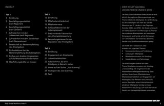 3Kelly Global Workforce Index™
Teil 1:
4	Einführung
5	Beschäftigungsvolatilität
(nach Regionen)
6	Beschäftigungsvolatilität
(nach Ländern)
7	 Zufriedenheit mit dem
Jobwechsel (nach Regionen)
8	 Zufriedenheit mit dem Jobwechsel
(nach Generationen)
9	 Bereitschaft zur Weiterempfehlung
des Arbeitgebers
10	 Einflussfaktoren bei der
Weiterempfehlung des Arbeitgebers
11	 Einfluss von direkten Vorgesetzten
auf die Mitarbeiterzufriedenheiton
12	 Was Führungskräfte tun müssen
INHALT
Der Kelly Global Workforce Index (KGWI) ist eine
jährlich durchgeführte Meinungsumfrage zum
Thema Arbeit und Arbeitsplatz. An der Erhebung
für 2013 beteiligten sich mehr als 120.000
Menschen aus 31 Ländern in den Regionen
Amerika, EMEA und APAC. Die Studie untersucht
ein breites Spektrum von Meinungen zu Themen
des modernen Arbeitsplatzes; ein besonderer
Schwerpunkt wird hierbei auf die Sichtweisen
von verschiedenen Generationen, Branchen,
Berufen und Qualifikationsbereichen gelegt.
Der KGWI 2013 befasst sich unter
anderem mit folgenden Themen:
•	 Karriereentwicklung und Fortbildung
•	 Leistung am Arbeitsplatz
•	 Mitarbeitermotivation und -bindung
•	 Soziale Medien und Technologie
Die dritte Ausgabe widmet sich dem
Thema Mitarbeitermotivation und -bindung
und beschäftigt sich eingehend mit der
Arbeitnehmer-Arbeitgeber-Beziehung. Dazu
gehören Bereiche wie Mitarbeitertreue,
Mitarbeiterzufriedenheit und Engagement am
Arbeitsplatz. Des Weiteren wird untersucht,
was zur Reputation eines Unternehmens als
attraktiver Arbeitgeber beiträgt und was
Arbeitnehmer dazu bringt, sich nach alternativen
Berufs- und Karrieremöglichkeiten umzusehen.
DER KELLY GLOBAL
WORKFORCE INDEX 2013
Teil 2:
13	Einführung
14	Mitarbeiterzufriedenheit
15	Mitarbeitertreue
16	 Schlüsselfaktoren bei der
Arbeitsplatzwahl
17	 Entscheidende Faktoren bei
der Arbeitsplatzbewertung
18	 Beurteilungskriterien für die
Reputation des Arbeitgebers
Teil 3:
19	Einführung
20	 Engagement am Arbeitsplatz
21	Jobwechselabsichten
22	 Arbeitnehmer, die eine
Kündigung in Betracht ziehen
23	 Immer auf der Suche: „Job-Scanning“
24	 Häufigkeit des Job-Scanning
25	Fazit
 