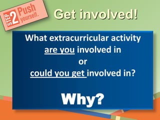 He’s tracking his
involvement with
the Activities
Resume at
EducationQuest.org
Hispanic Club
FBLA
President’s Academic Award
Deliver care packages to the homeless
Mow lawns in my neighborhood
Band
 