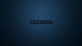 CLOTHING
 