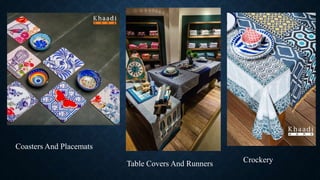 Coasters And Placemats
Table Covers And Runners Crockery
 