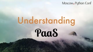 Understanding
PaaS
 