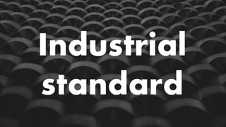 Industrial
standard