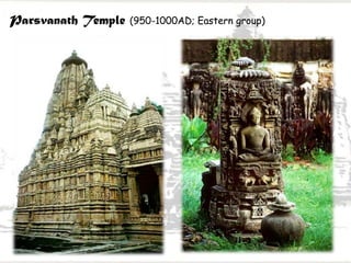 Parsvanath Temple (950-1000AD; Eastern group)
 