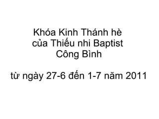Khóa Kinh Thánh hè  của Thiếu nhi Baptist  Công Bình từ ngày 27-6 đến 1-7 năm 2011 