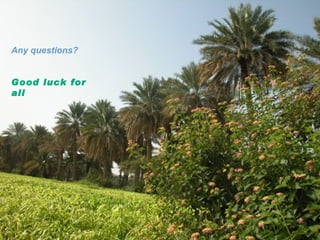 Any questions? Good luck for all 