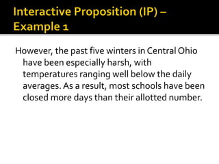 However, the past five winters in Central Ohio
have been especially harsh, with
temperatures ranging well below the daily
averages.As a result, most schools have been
closed more days than their allotted number.
 