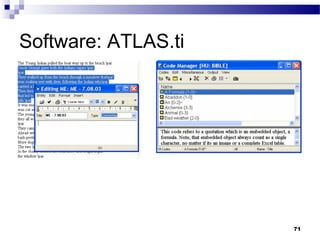 Software: ATLAS.ti




                     71
 