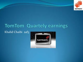 TomTomQuartelyearningsKhalid Chaibi 2af3