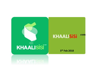 KHAALISiSi com
5th Feb 2018
 