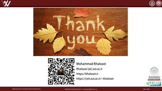 Robustness of Deep Neural Networks Mohammad Khalooei | khalooei@aut.ac.ir 84 of 84
 