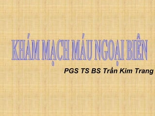 PGS TS BS Trần Kim Trang
 