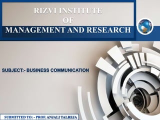 RIZVI INSTITUTE
OF
MANAGEMENT AND RESEARCH
 