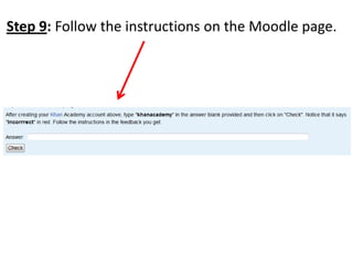 Step 9: Follow the instructions on the Moodle page.
 