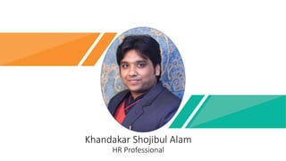 Khandakar Shojibul Alam
HR Professional
 