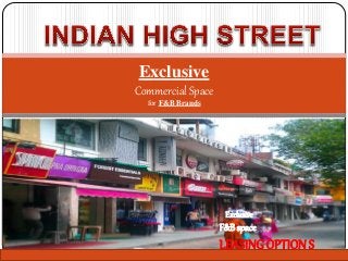 Exclusive
Commercial Space
for F&B Brands
Exclusive
F&Bspace
LEASINGOPTION S
 