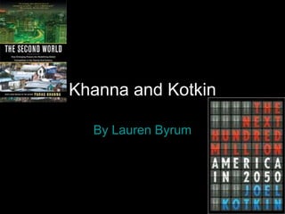 Khanna and Kotkin By Lauren Byrum 