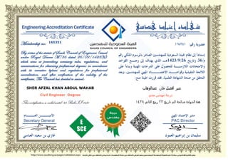 ‫ﻋﺑداﻟوھﺎب‬ ‫ﺧﺎن‬ ‫اﻓﺿل‬ ‫ﺷﻴﺮ‬
‫ﻣدﻧﻲ‬ ‫ﻣﮫﻧدس‬ ‫درﺟﺔ‬
SHER AFZAL KHAN ABDUL WAHAB
١٤٣٨ ‫اﻟﺜﺎﻧﻲ‬ ‫رﺑﻴﻊ‬ ٢٣ ‫ﺗﺎرﻳﺦ‬ ‫اﻟﻰ‬ ‫ﺻﺎﻟﺣﺔ‬ ‫اﻟﺷﮫﺎدة‬ ‫ھذة‬
Civil Engineer Degree
This certification is valid until: 23 Rabi II 1438
١٦٥٣٥١
165351
 